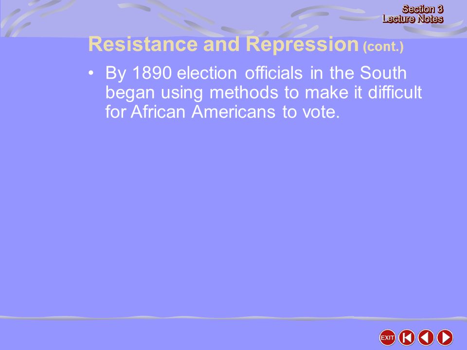 By 1890 election officials in the South began using methods to make it difficult for African Americans to vote.