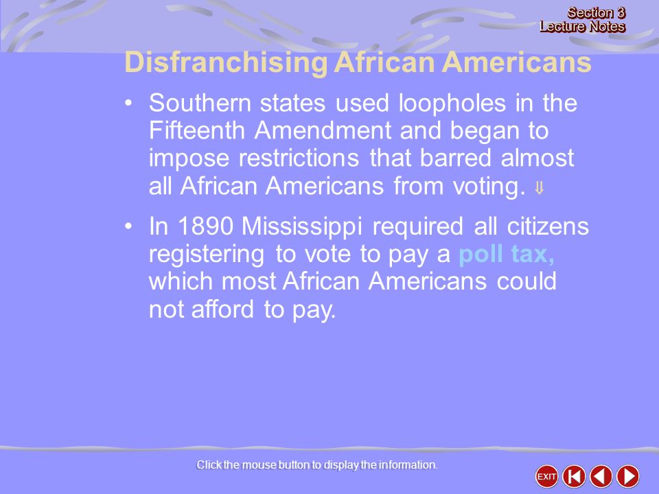 Disfranchising African Americans Click the mouse button to display the information.