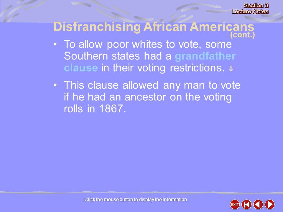 To allow poor whites to vote, some Southern states had a grandfather clause in their voting restrictions.