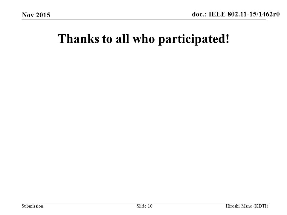doc.: IEEE /1462r0 Submission Thanks to all who participated.