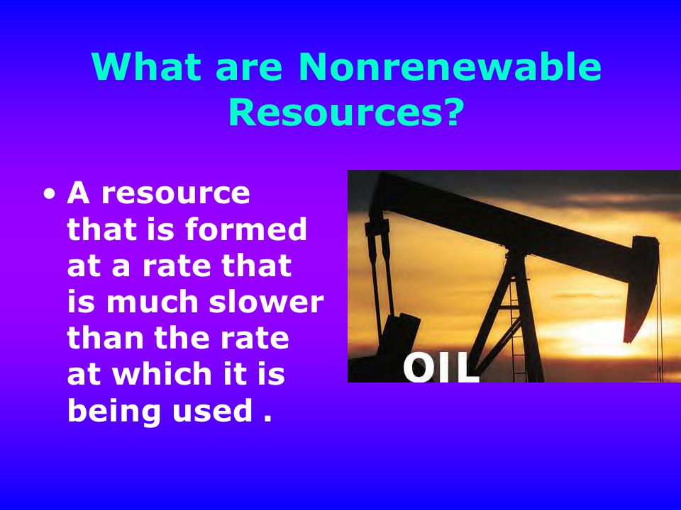 What are Nonrenewable Resources.