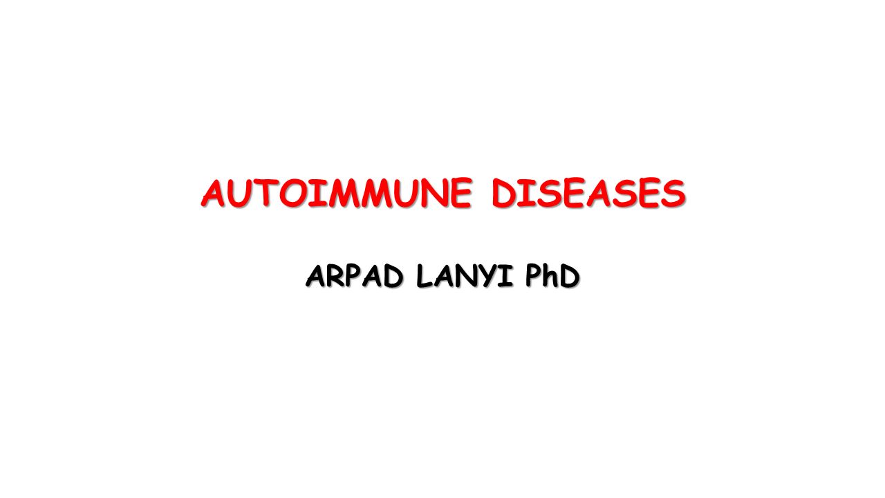 AUTOIMMUNE DISEASES ARPAD LANYI PhD