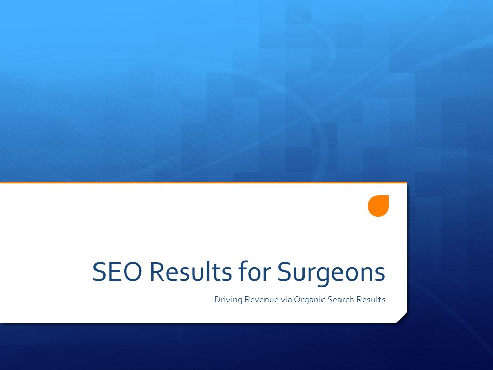 SEO Results for Surgeons Driving Revenue via Organic Search Results
