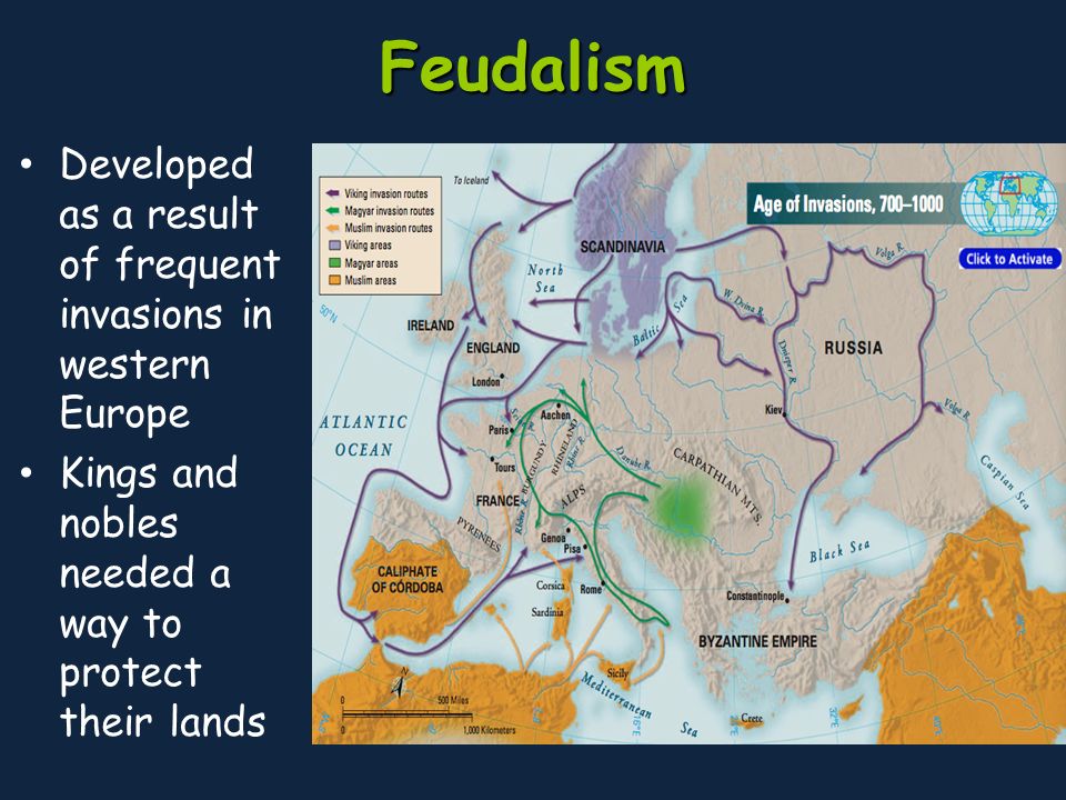 Feudalism Developed as a result of frequent invasions in western Europe Kings and nobles needed a way to protect their lands