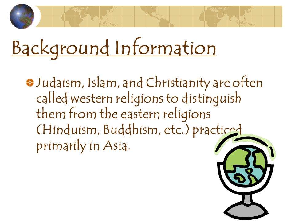 basic characteristics of judaism christianity and islam Belief systems - christianity, judaism, and islam the basic teachings of christianity will be more or share many principals and characteristics such. basic characteristics of judaism christianity and islam Belief systems - christianity, judaism, and islam the basic teachings of christianity will be more or share many principals and characteristics such.