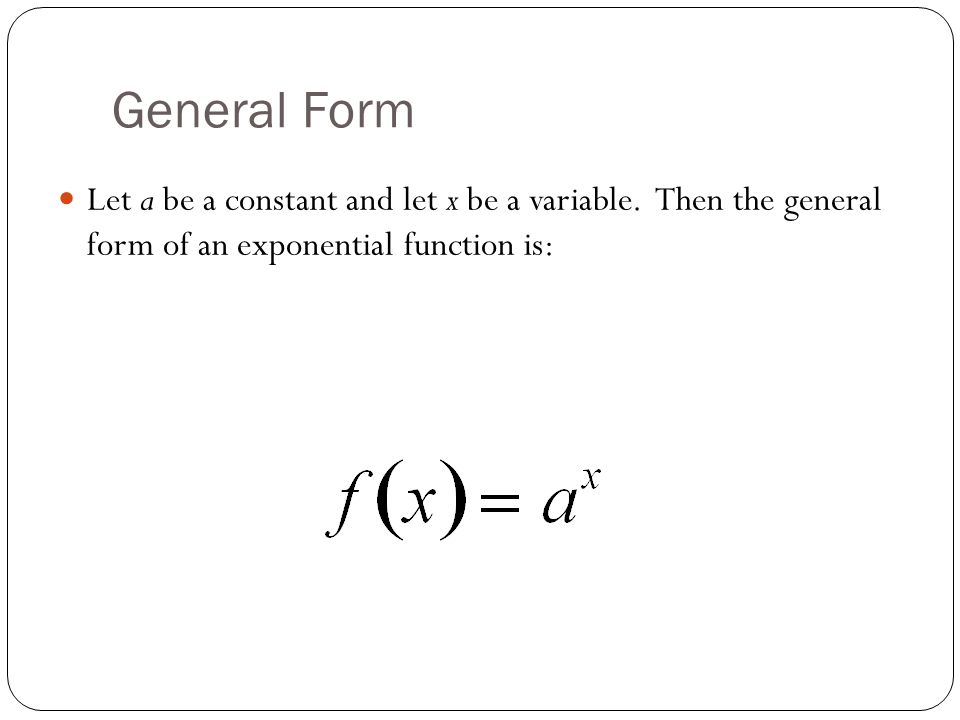 11 2 exponential functions general form let a be a constant and let exponential function general form