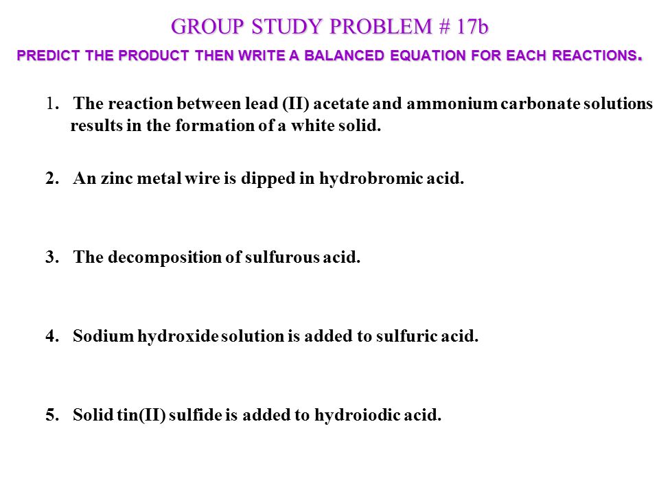 Double Displacement Or Replacement Reactions Also Referred To As Group Study Problem 17b Predict The Product Then Write A Balanced Equation For Each Reactions