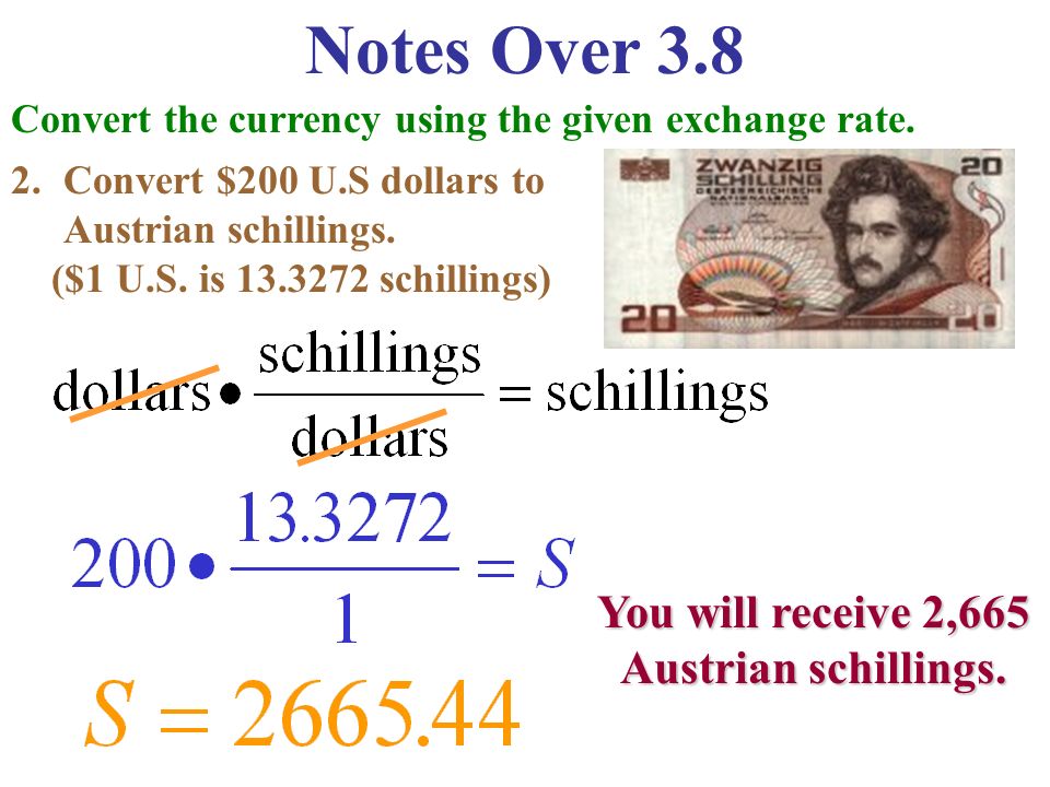 Notes Over 3.8 Convert the currency using the given exchange rate.