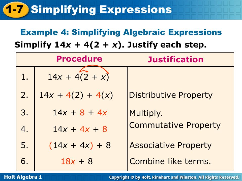 Holt Algebra Simplifying Expressions Example 4: Simplifying Algebraic Expressions Simplify 14x + 4(2 + x).
