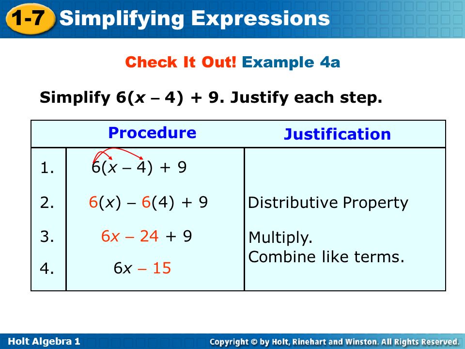 Holt Algebra Simplifying Expressions 6(x) – 6(4) + 9 Distributive Property Multiply.