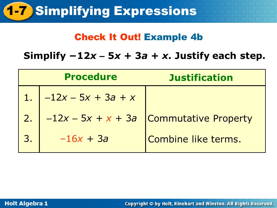 Holt Algebra Simplifying Expressions – 12x – 5x + x + 3a Commutative Property Combine like terms.