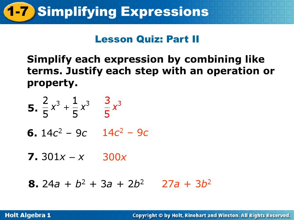 Holt Algebra Simplifying Expressions Lesson Quiz: Part II Simplify each expression by combining like terms.