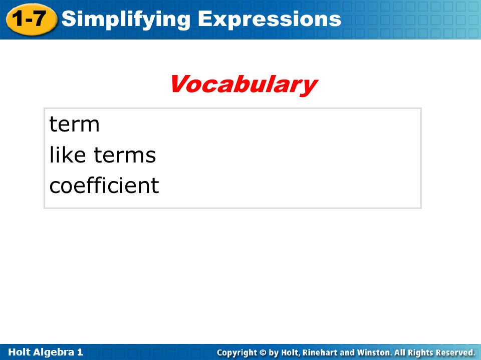 Holt Algebra Simplifying Expressions term like terms coefficient Vocabulary