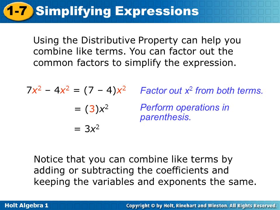 Holt Algebra Simplifying Expressions Using the Distributive Property can help you combine like terms.