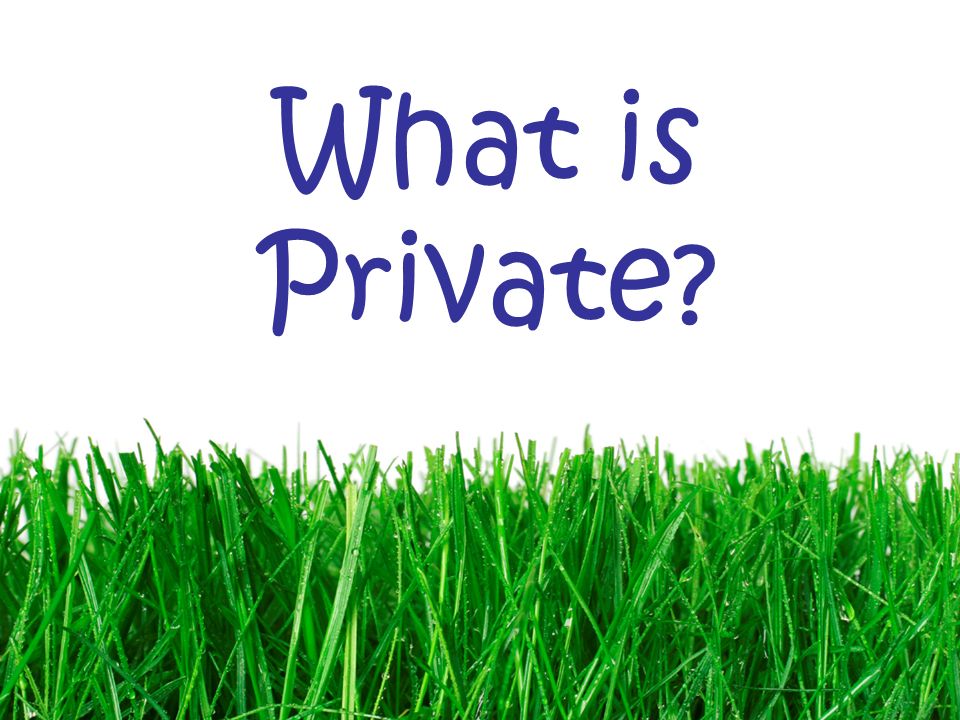 What is Private