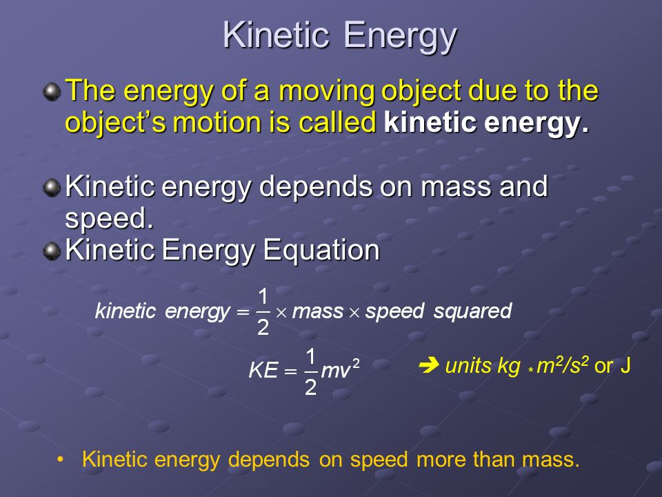 Potential And Kinetic Energy How Is All Divided 11 What Is Kinetic Energy Oenergy An Object Has Due To Its Motion Ok E 5 Mass X Sd 2