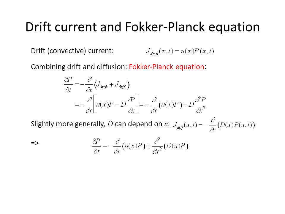 Lecture 4 Diffusion And The Fokker Planck Equation Outline 17 Drift Cur And Fokker Planck Equation Combining Diffusion Slightly More Generally D Can Depend On X