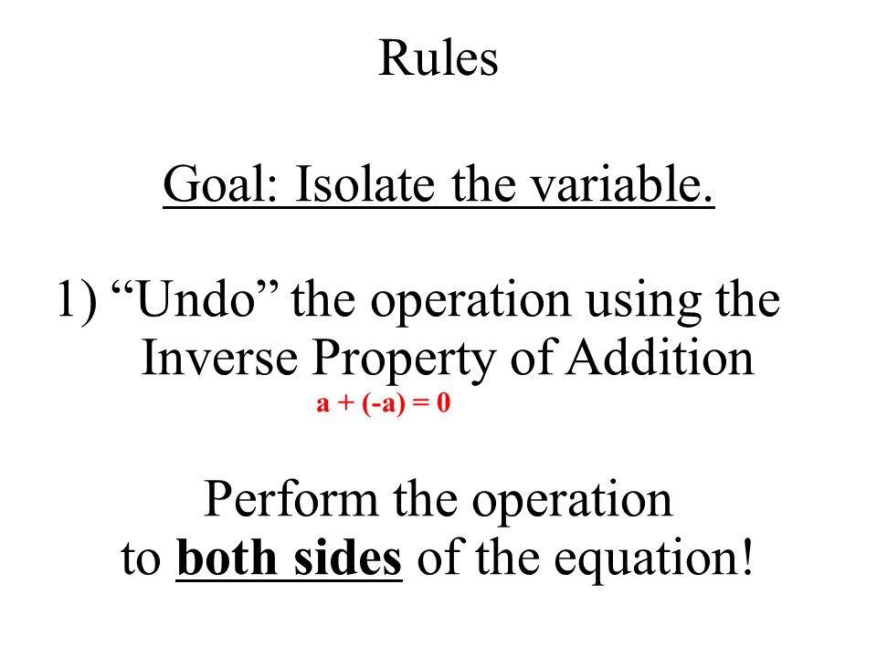 Goal: Isolate the variable.