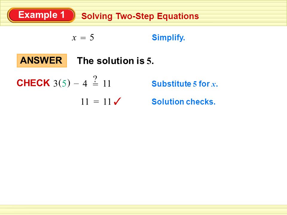 Example 1 Solving Two-Step Equations x5 = Simplify.