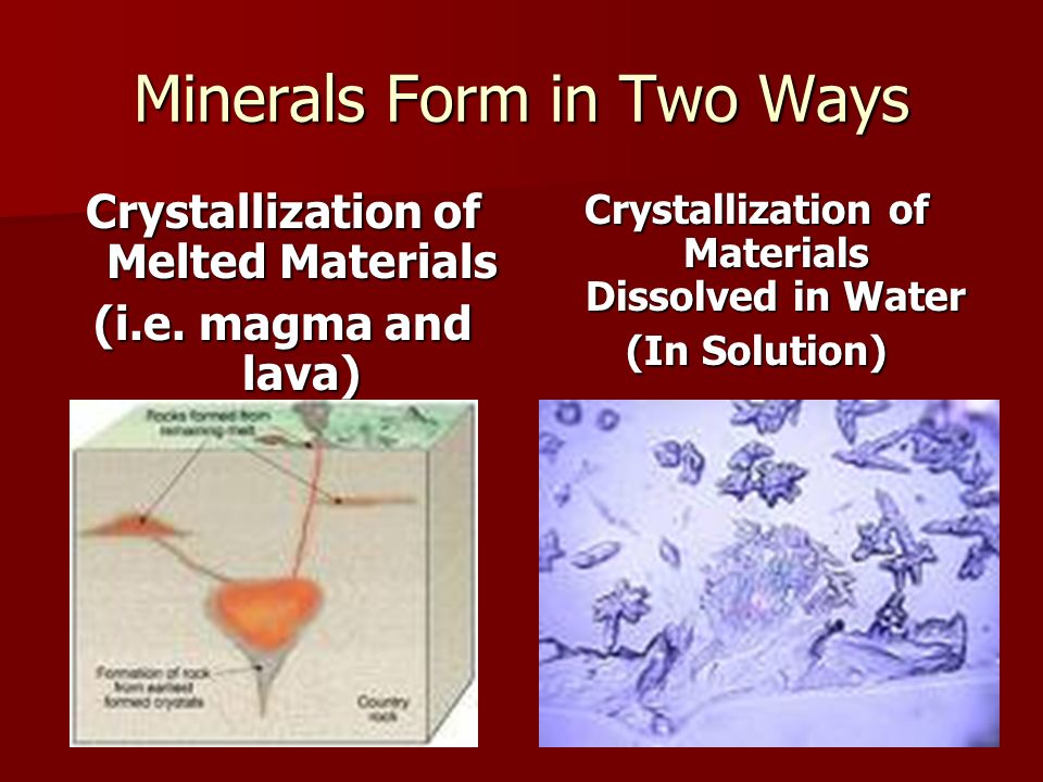 how minerals form minerals chapter 4 sec 2 minerals form in two 4 ways minerals form