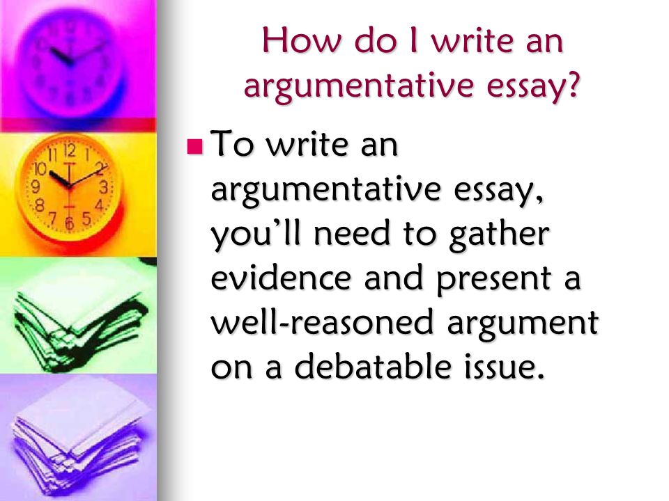 how write an argumentative essay how write an argumentative essay