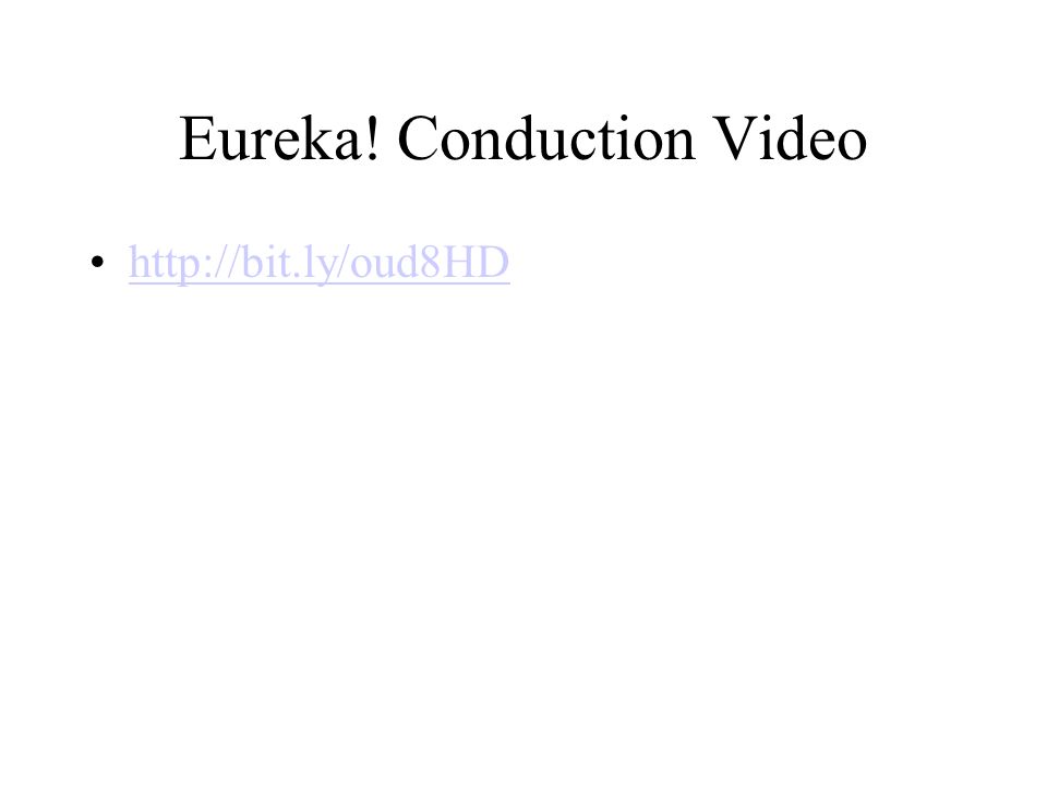 Eureka! Conduction Video