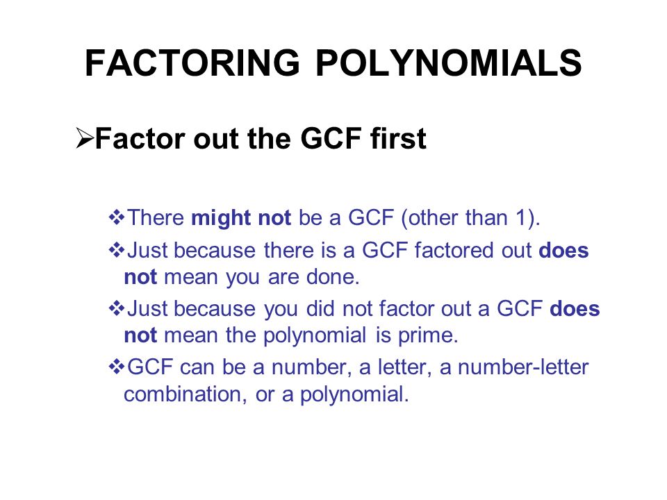 Unit 6 Factoring Polynomials Greatest Common Factor 7 Factoring Polynomials Factor Out The Gcf First