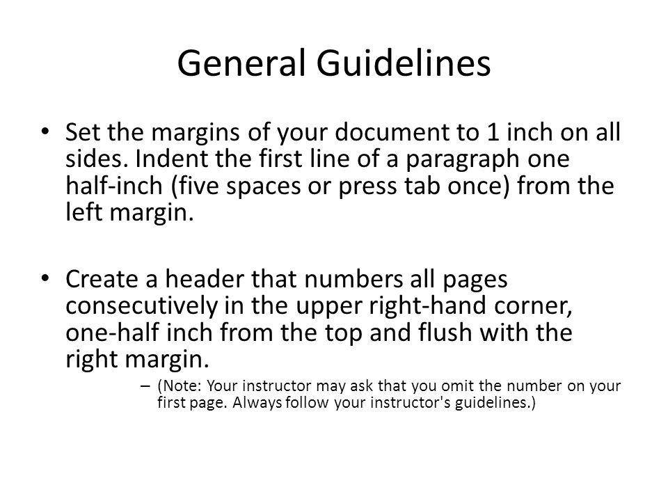 General Guidelines Set the margins of your document to 1 inch on all sides.
