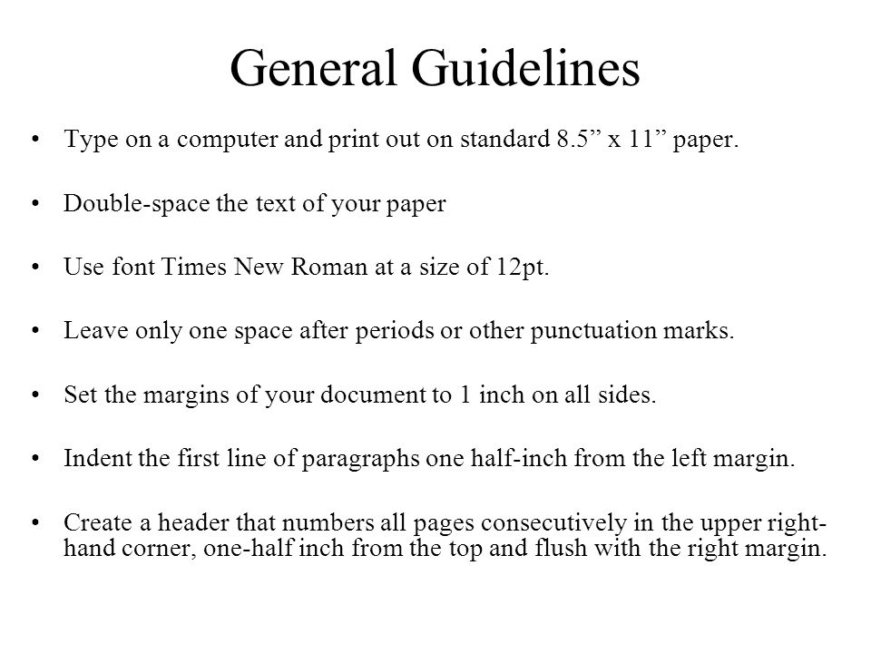 General Guidelines Type on a computer and print out on standard 8.5 x 11 paper.