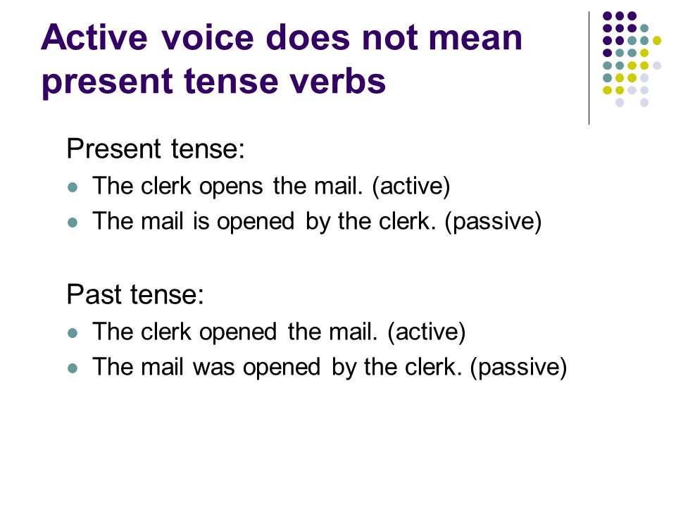 active vs passive voice a sentence is written in the active voice active voice