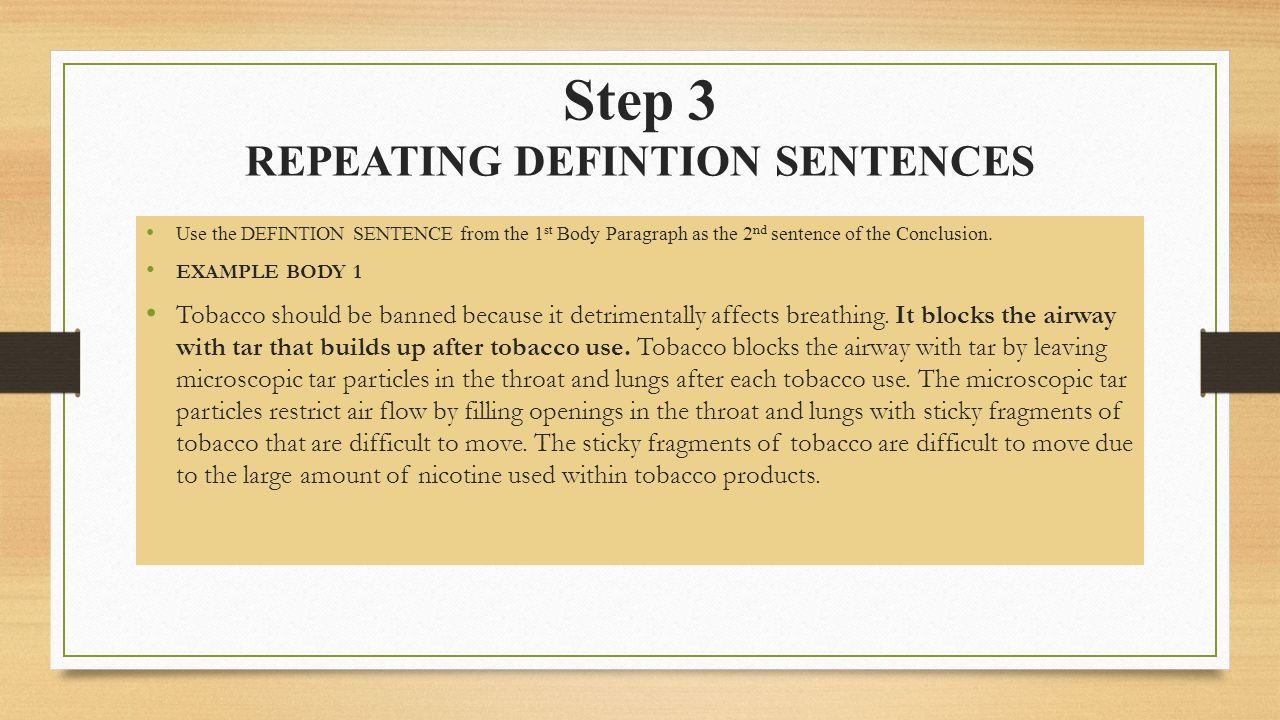 Step 3 REPEATING DEFINTION SENTENCES Use the DEFINTION SENTENCE from the 1 st Body Paragraph as the 2 nd sentence of the Conclusion.