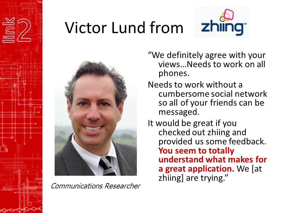 Victor Lund from We definitely agree with your views…Needs to work on all phones.