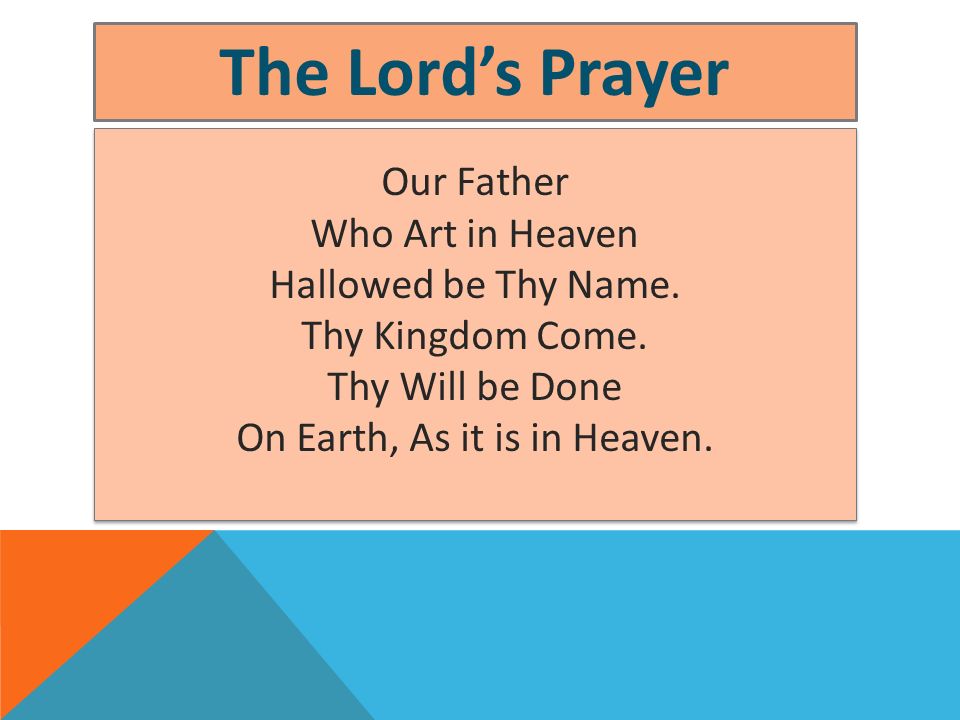 The Lord’s Prayer Our Father Who Art in Heaven Hallowed be Thy Name.