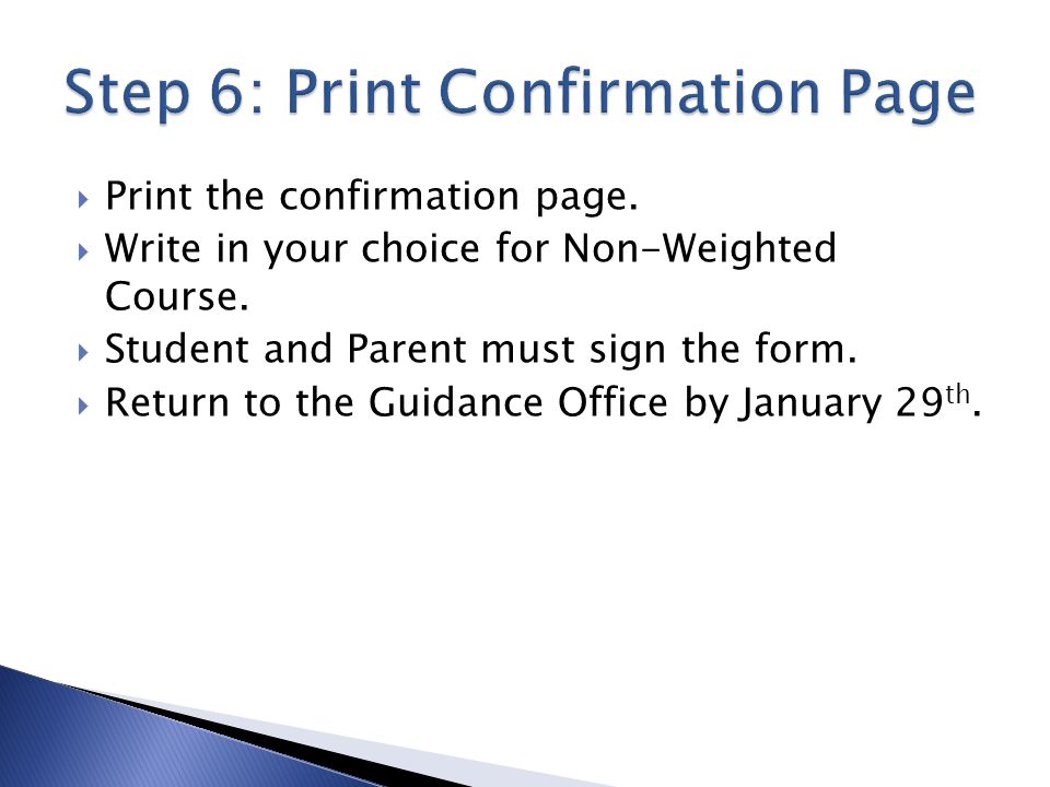  Print the confirmation page.  Write in your choice for Non-Weighted Course.