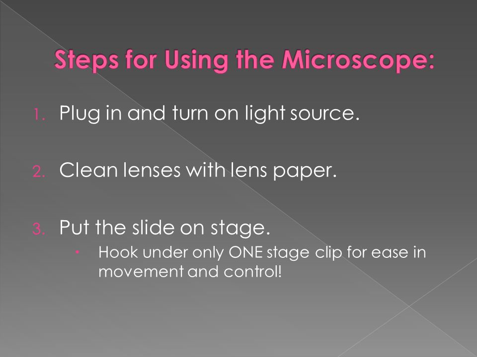 or turret 1 plug in and turn on light source 2 clean lenses with slide on light