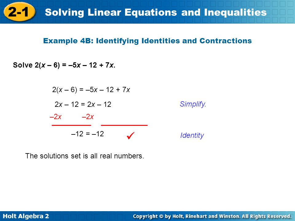 Holt Algebra Solving Linear Equations and Inequalities Solve 2(x – 6) = –5x – x.