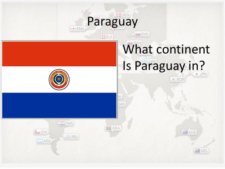Paraguay What continent Is Paraguay in
