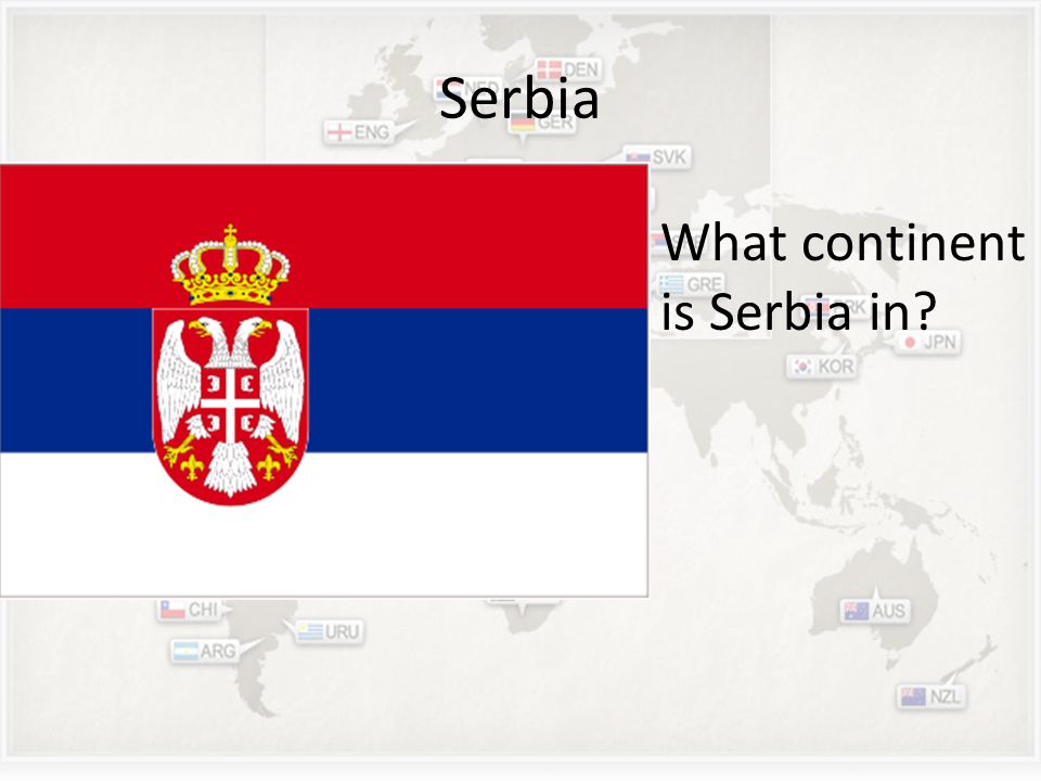 Serbia What continent is Serbia in