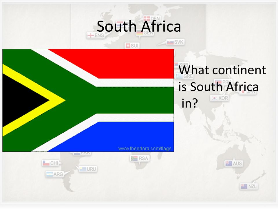 South Africa What continent is South Africa in