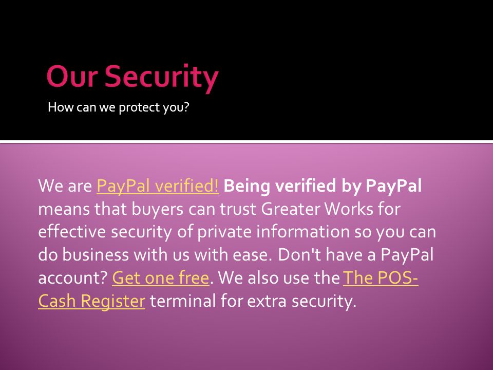 How can we protect you. We are PayPal verified.