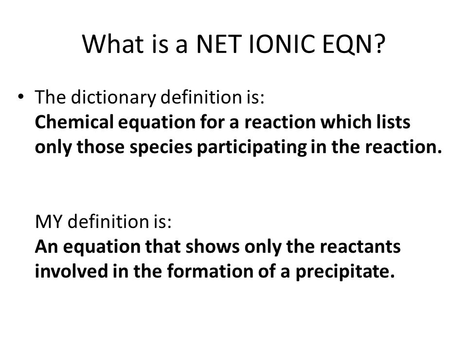 Define Net Ionic Equation Talkchannels What Is The Importance Of Expressing A Net Ionic Equation Ppt