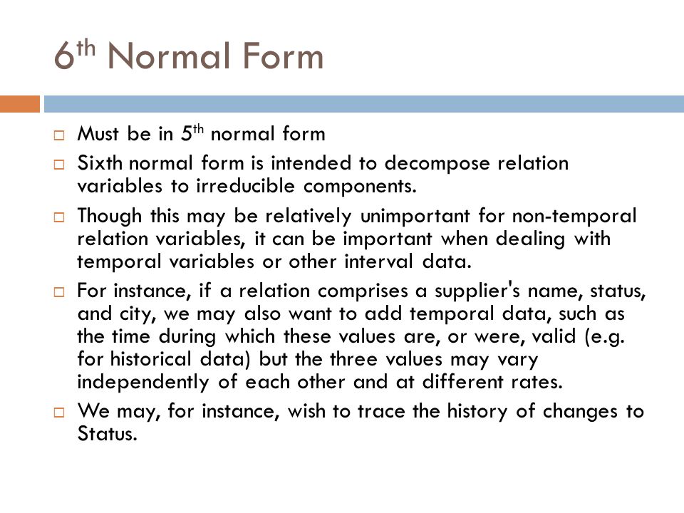 normalization what is normalization the process of effectively sixth normal form