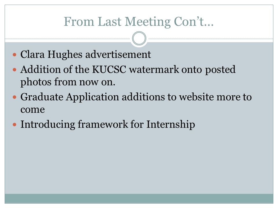 From Last Meeting Con’t… Clara Hughes advertisement Addition of the KUCSC watermark onto posted photos from now on.