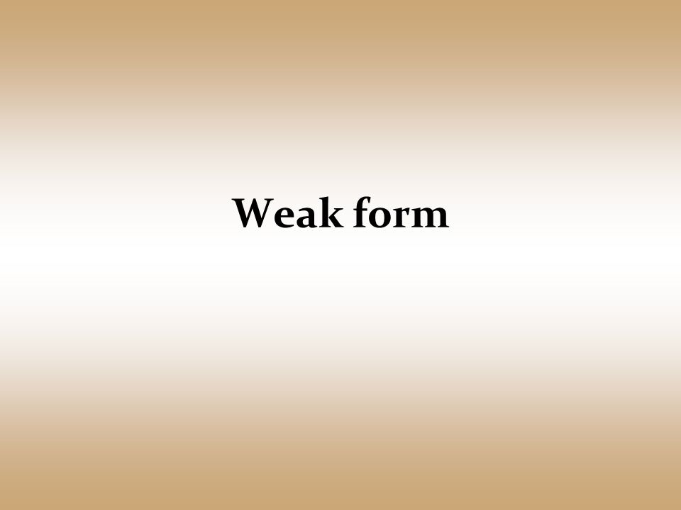 Weak form
