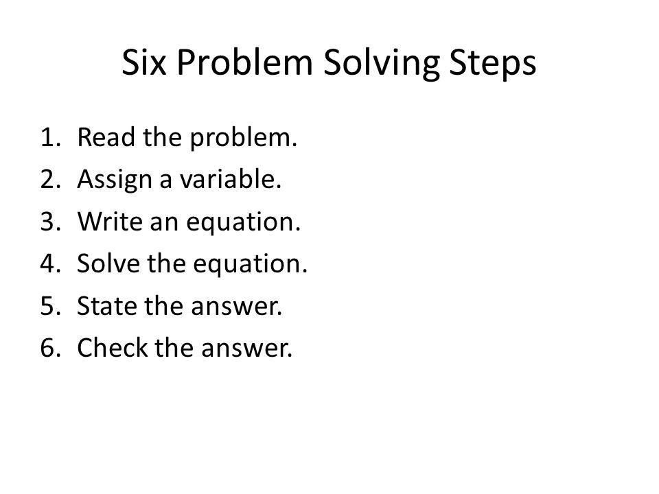 Mth 091 Sections 3 4 And 9 Linear Equations In One Variable Six Problem Solving Steps 1 Read The 2 Assign A Variable
