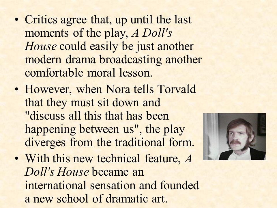 an analysis of nora perceived by other characters in a dolls house a play by henrik ibsen Henrik ibsen’s a doll’s house play to other works, including ibsen’s the wild duck major characters torvald helmer a lawyer nora helmer torvald’s wife. an analysis of nora perceived by other characters in a dolls house a play by henrik ibsen Henrik ibsen’s a doll’s house play to other works, including ibsen’s the wild duck major characters torvald helmer a lawyer nora helmer torvald’s wife.