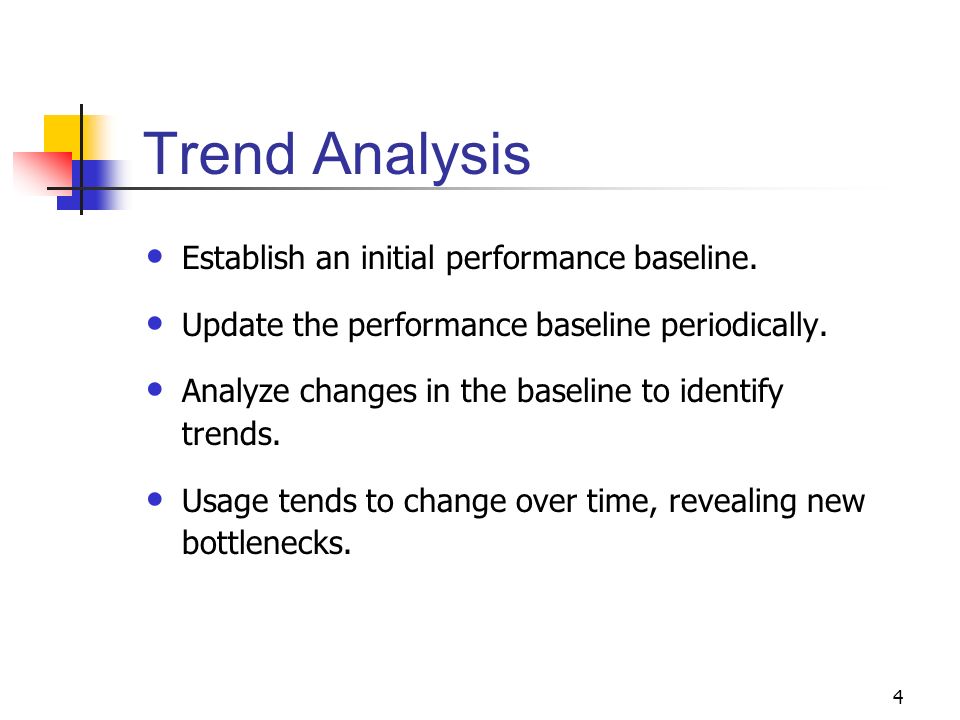 4 Trend Analysis Establish an initial performance baseline.