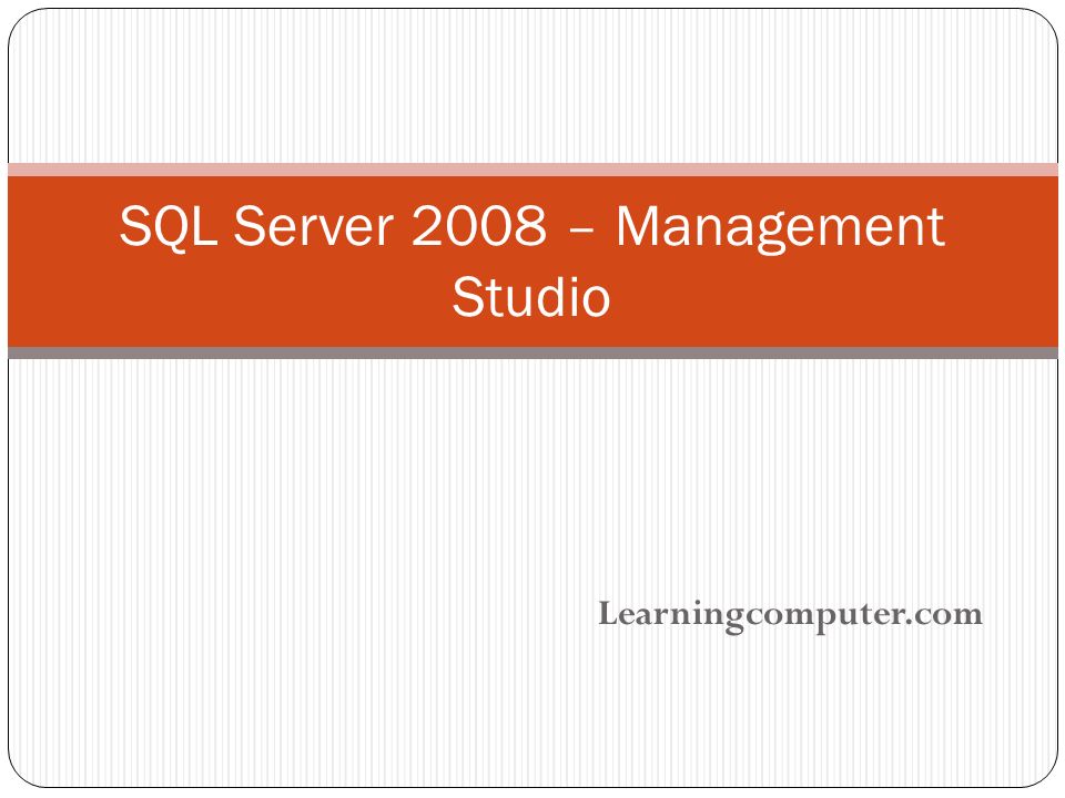 Learningcomputer.com SQL Server 2008 – Management Studio