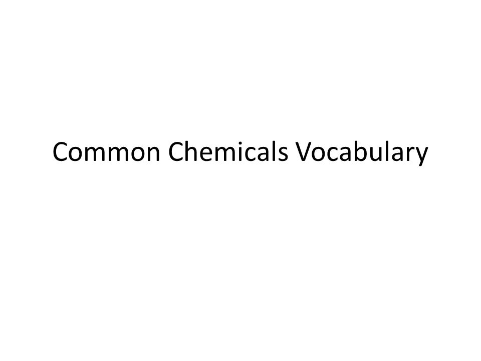 Common Chemicals Vocabulary