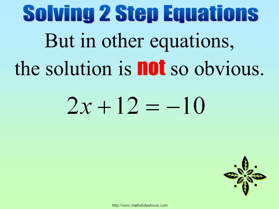 But in other equations, the solution is not so obvious.